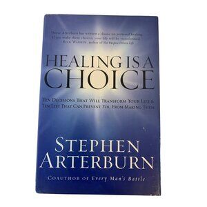 Healing Is A Choice 10 Decisions Stephen Arterburn Hardcover Book
